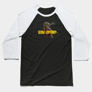 No Secret Rapture T-Rex Dinosaur Baseball T-Shirt